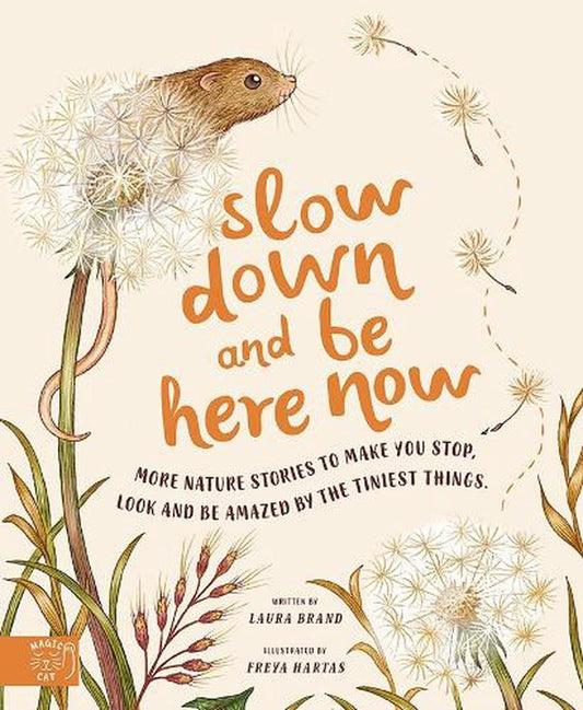 Slow down and be here now..